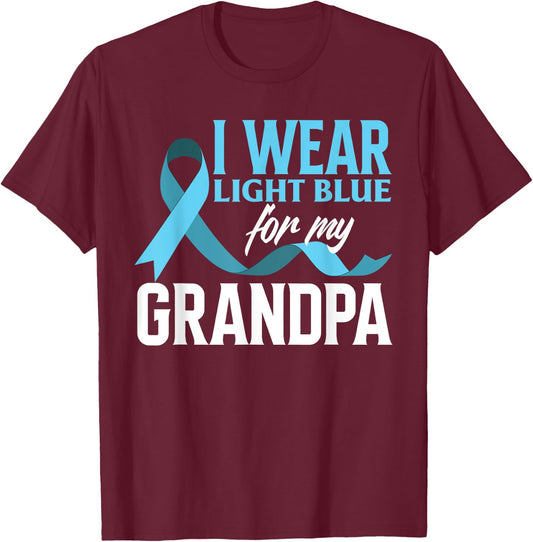 I Wear Light Blue For My Grandpa Prostate Cancer Awareness T-Shirt - T-Shirt | Maroon