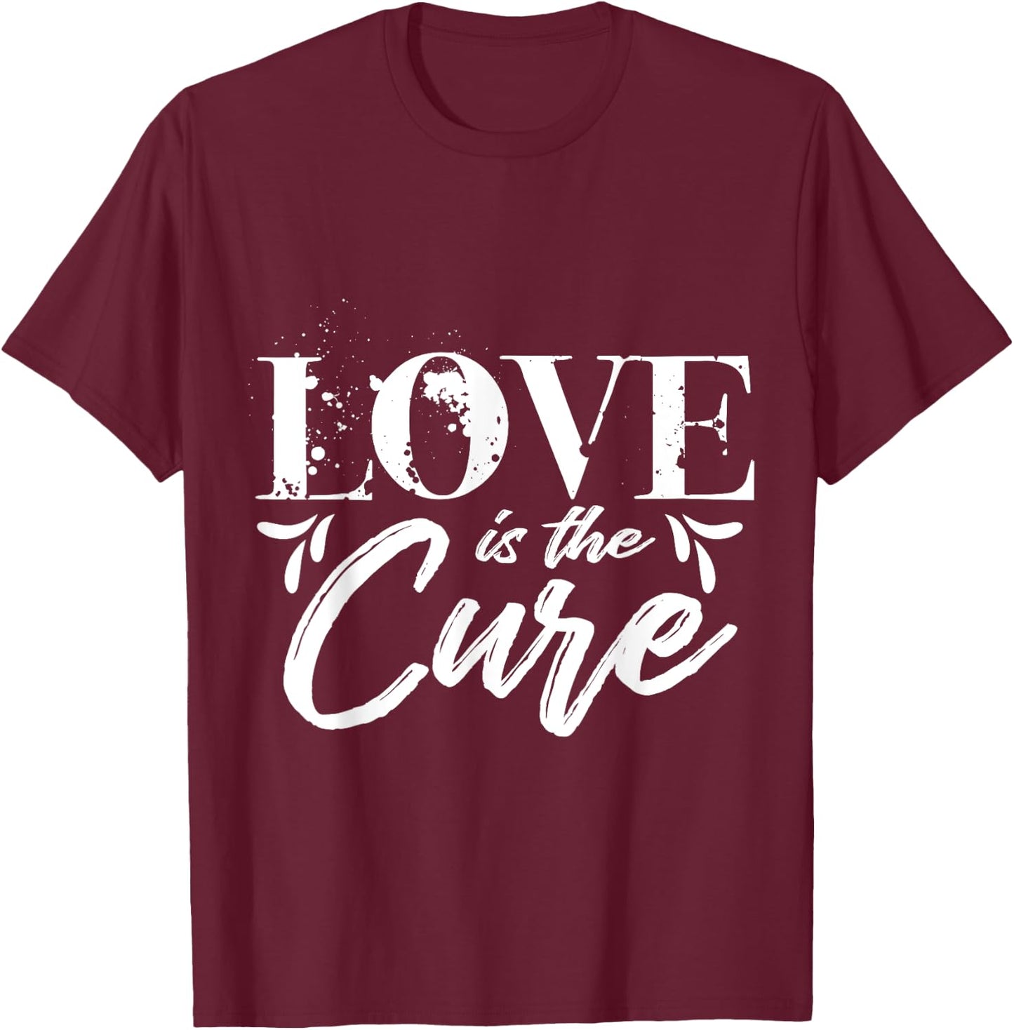 Love is the Cure T-Shirt - T-Shirt | Maroon