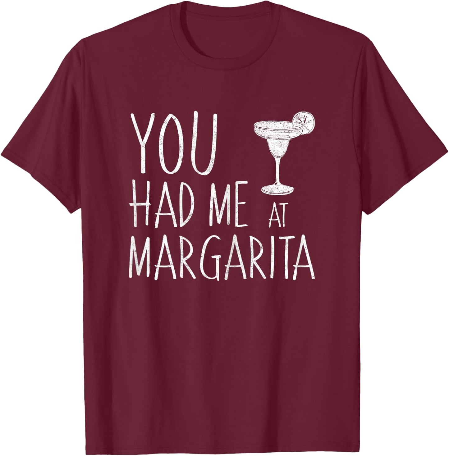 You Had Me At Margarita Shirt Cinco De Mayo Mexican Party T-Shirt - T-Shirt | Maroon