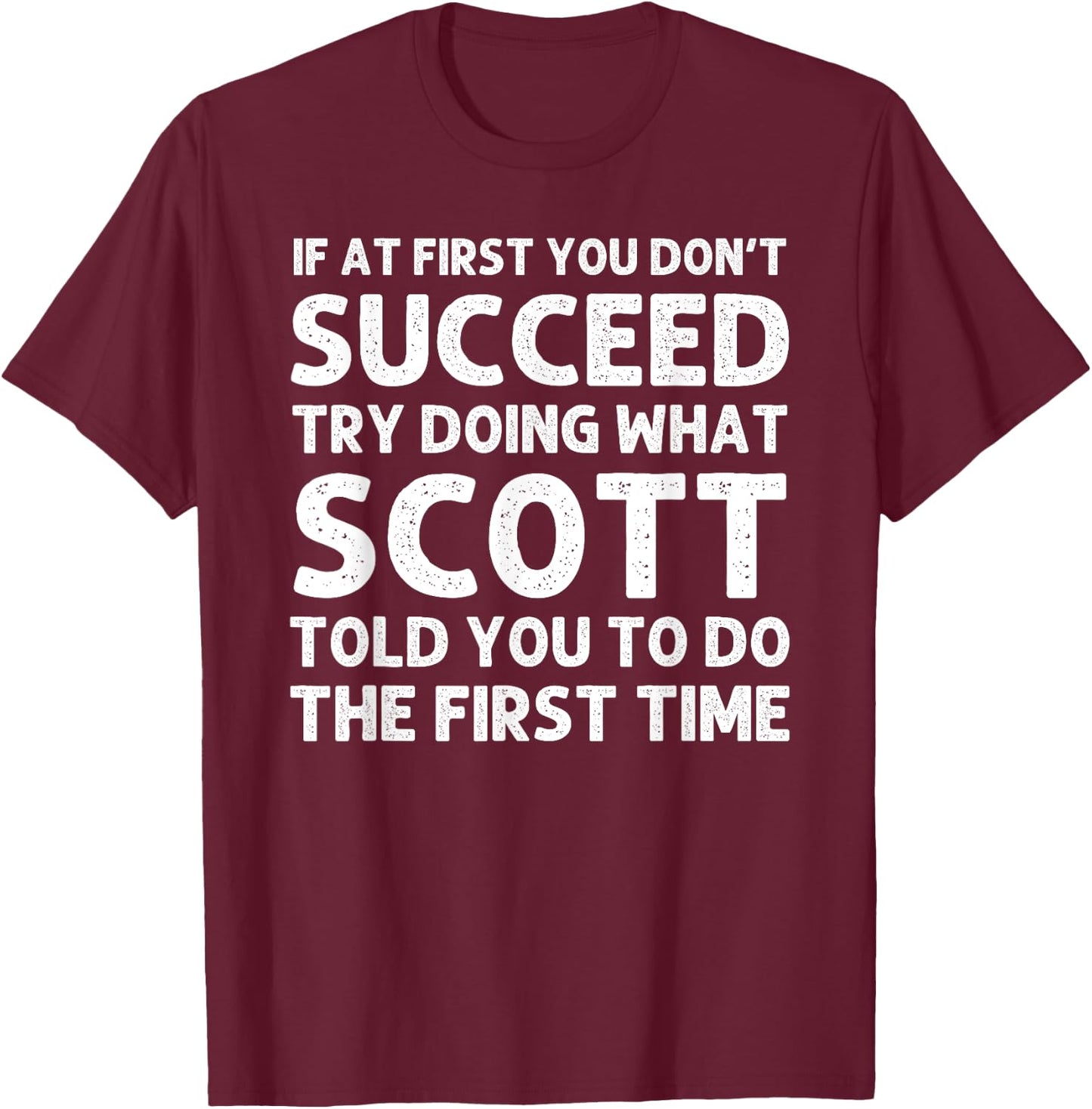 SCOTT Gift Name Personalized Birthday Funny Christmas Joke T-Shirt - T-Shirt | Maroon