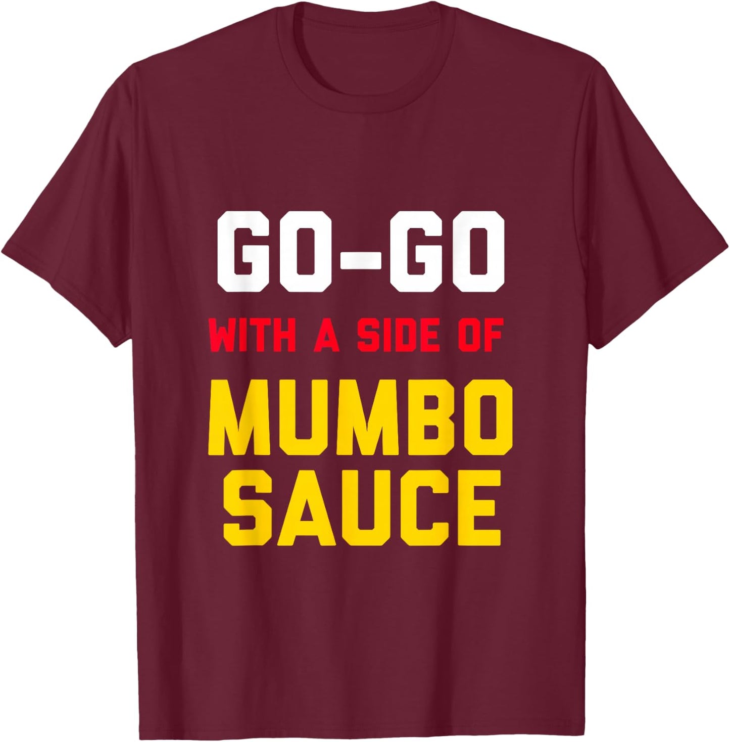 Washington DC Go Go music with a side of Mumbo sauce gift T-Shirt - T-Shirt | Maroon