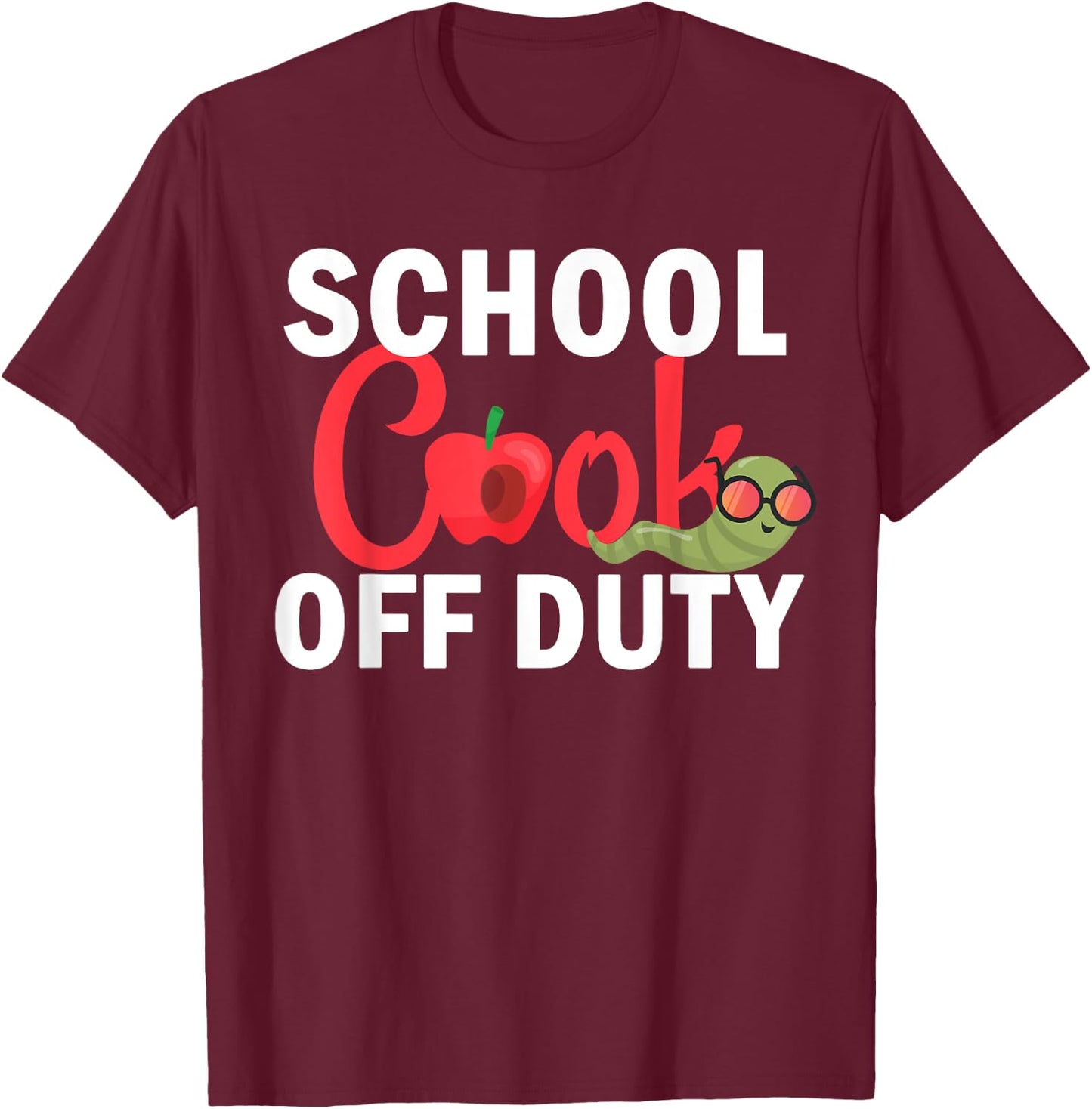 School Cook Off Duty Happy Last Day Of School Summer T-Shirt - T-Shirt | Maroon
