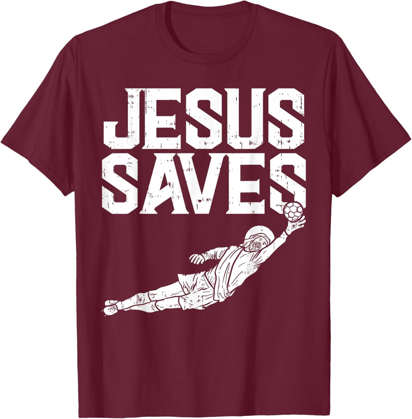 Jesus Saves Soccer Football Goalie Sport God Christian Gift T-Shirt - T-Shirt | Maroon