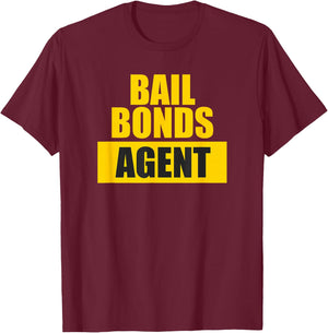 Bail Bonds Agent T-Shirt - T-Shirt | Maroon