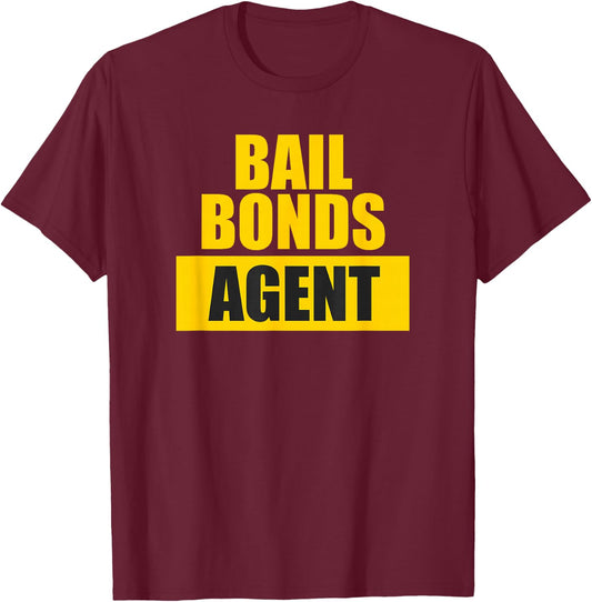 Bail Bonds Agent T-Shirt - T-Shirt | Maroon