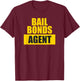 Bail Bonds Agent T-Shirt - T-Shirt | Maroon