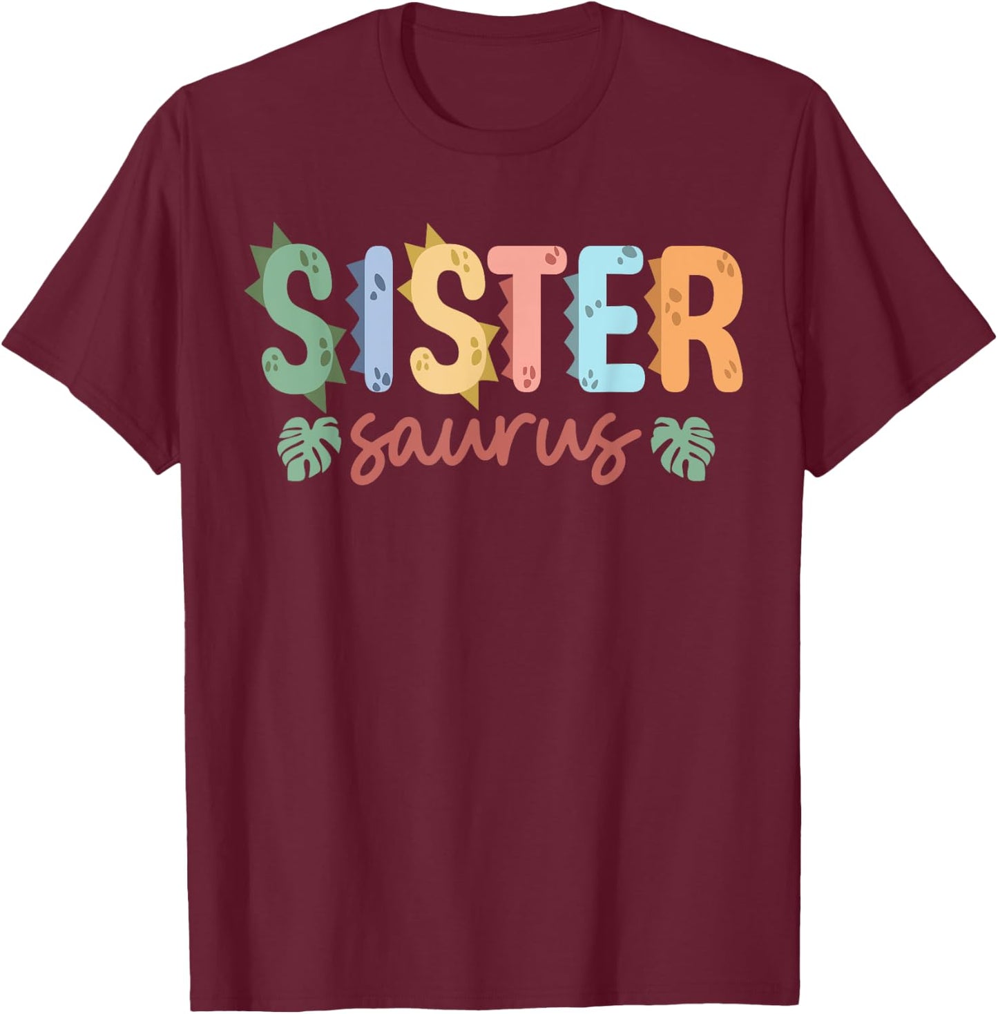 Sister Saurus Dad Dinosaur Birthday Family Matching T-Shirt - T-Shirt | Maroon