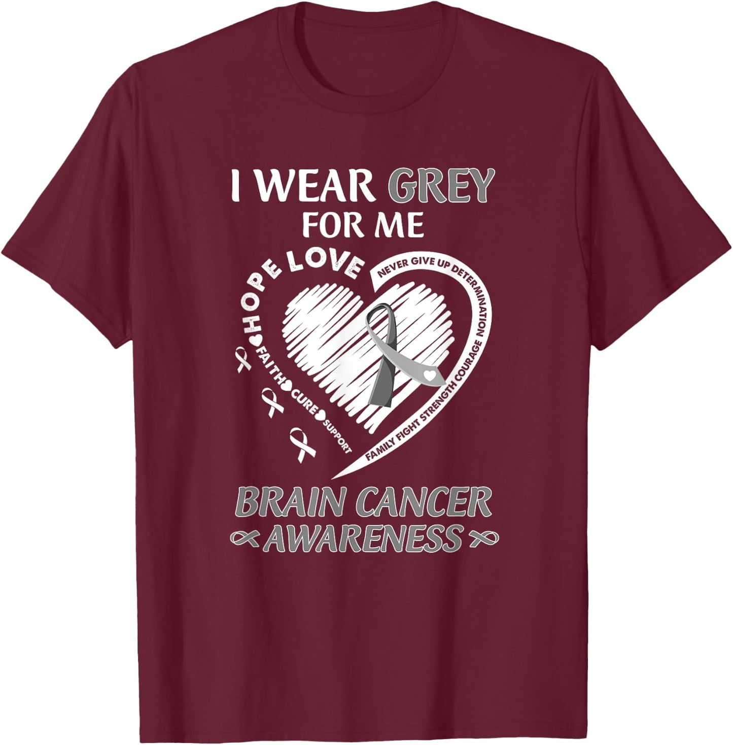 In May I Wear Grey For Me Brain Cancer Awareness Month T-Shirt - T-Shirt | Maroon