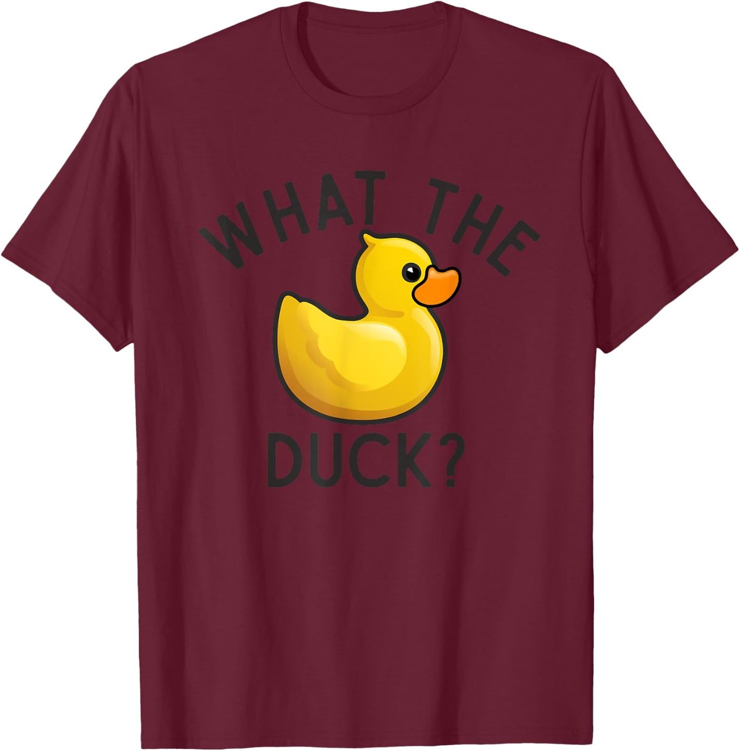What The Duck? Funny Offensive Humor Rubber Yellow Bird Toy T-Shirt - T-Shirt | Maroon