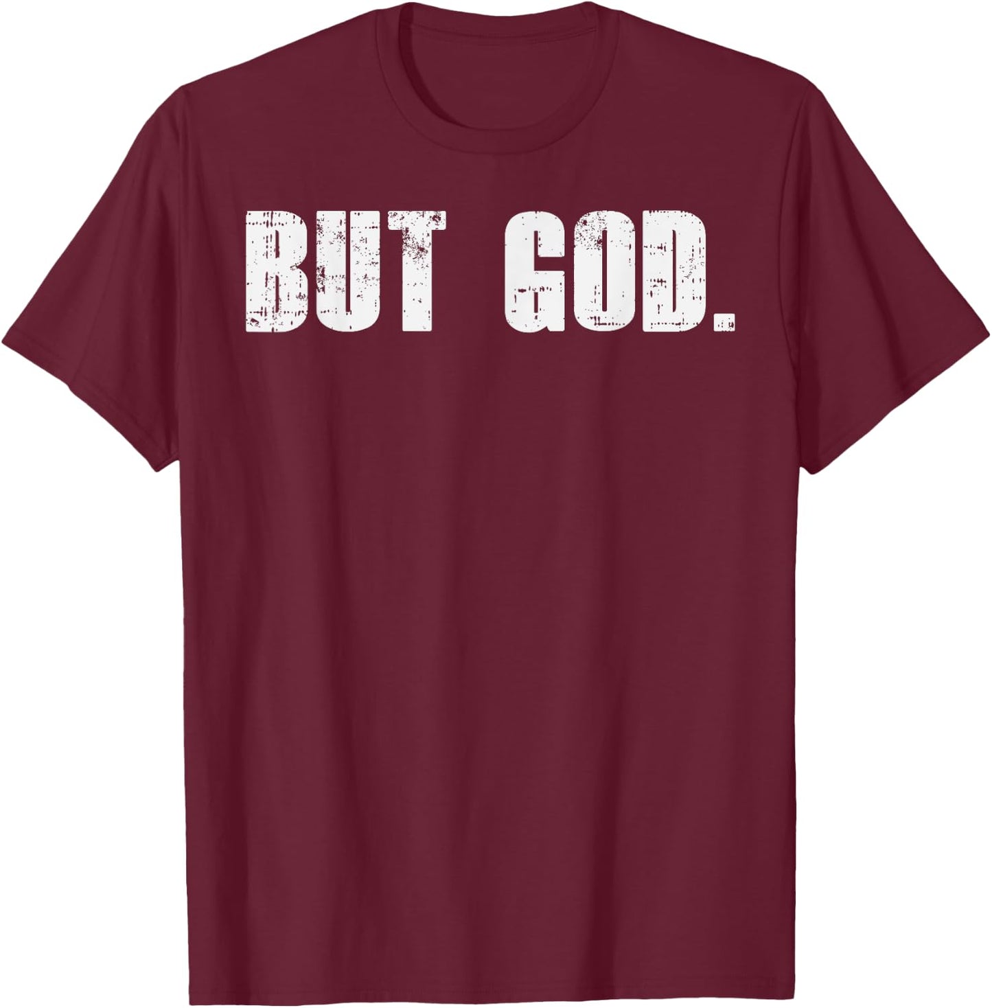 But God Jesus Christ Bible Faith Religious Christian Gift T-Shirt - T-Shirt | Maroon