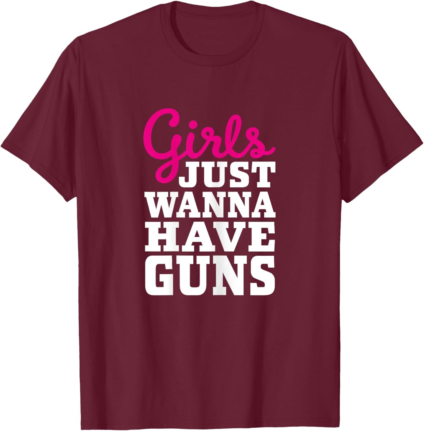 Classic Female Gun Owner Design - Girls Just Wanna Have Guns T-Shirt - T-Shirt | Maroon