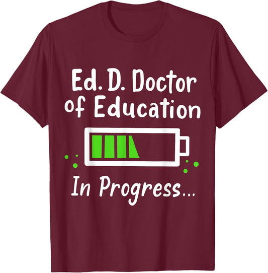 Ed.D. Doctor of Education Doctorate T-Shirt - T-Shirt | Maroon