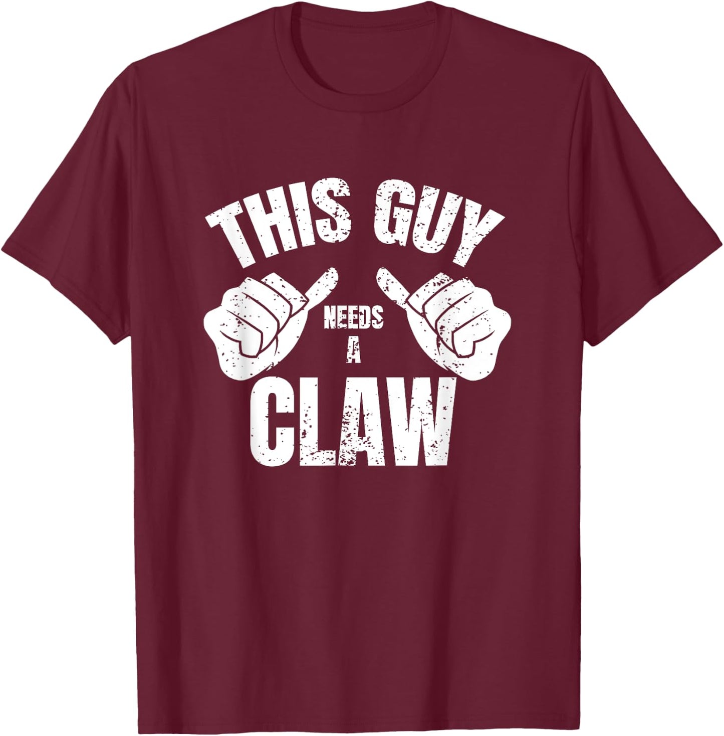 This Guy Needs A Claw Shirt Hard Seltzer Drinking T-Shirt - T-Shirt | Maroon
