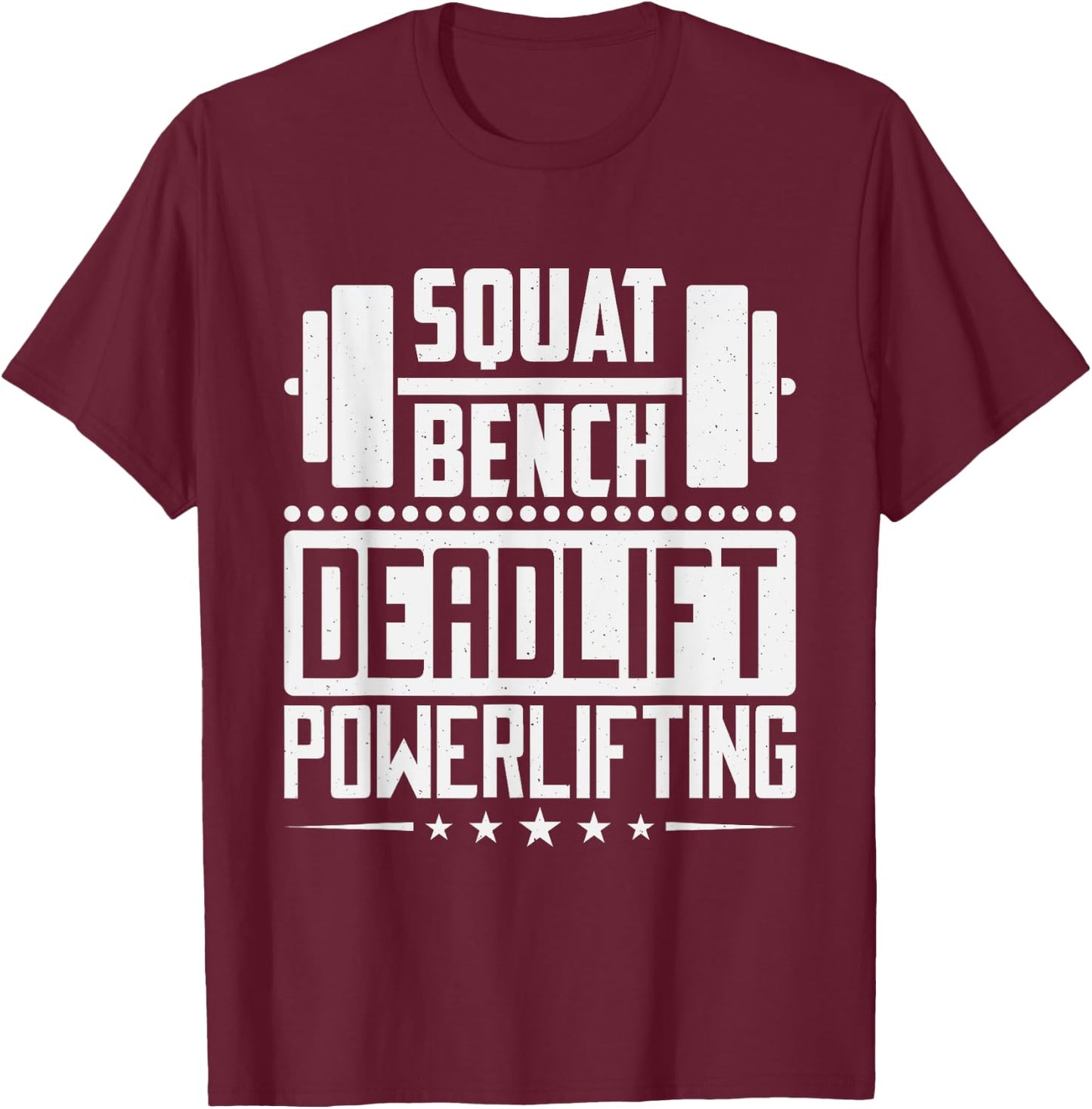 Powerlifting Squat Bench Deadlift Design Lifters T-Shirt - T-Shirt | Maroon