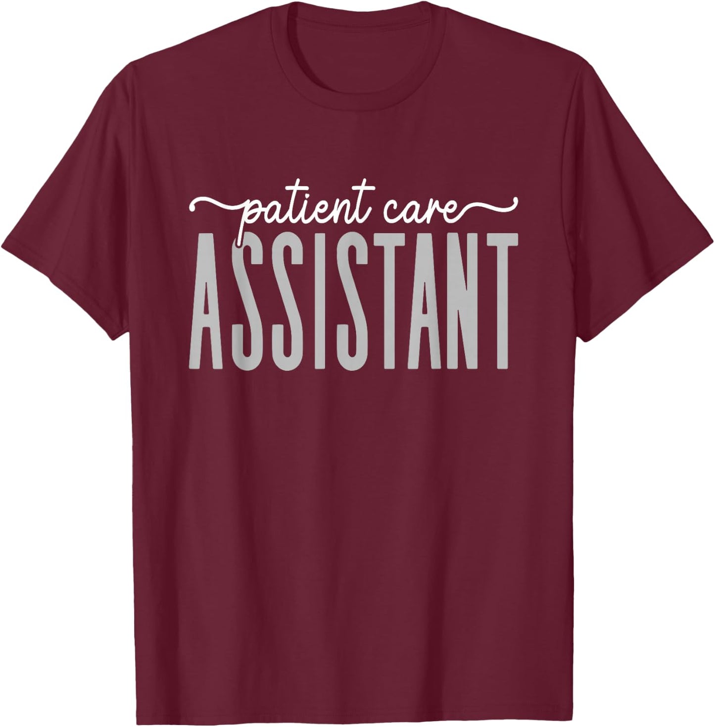 Patient Care Assistant PCA Appreciation Week Healthcare T-Shirt - T-Shirt | Maroon