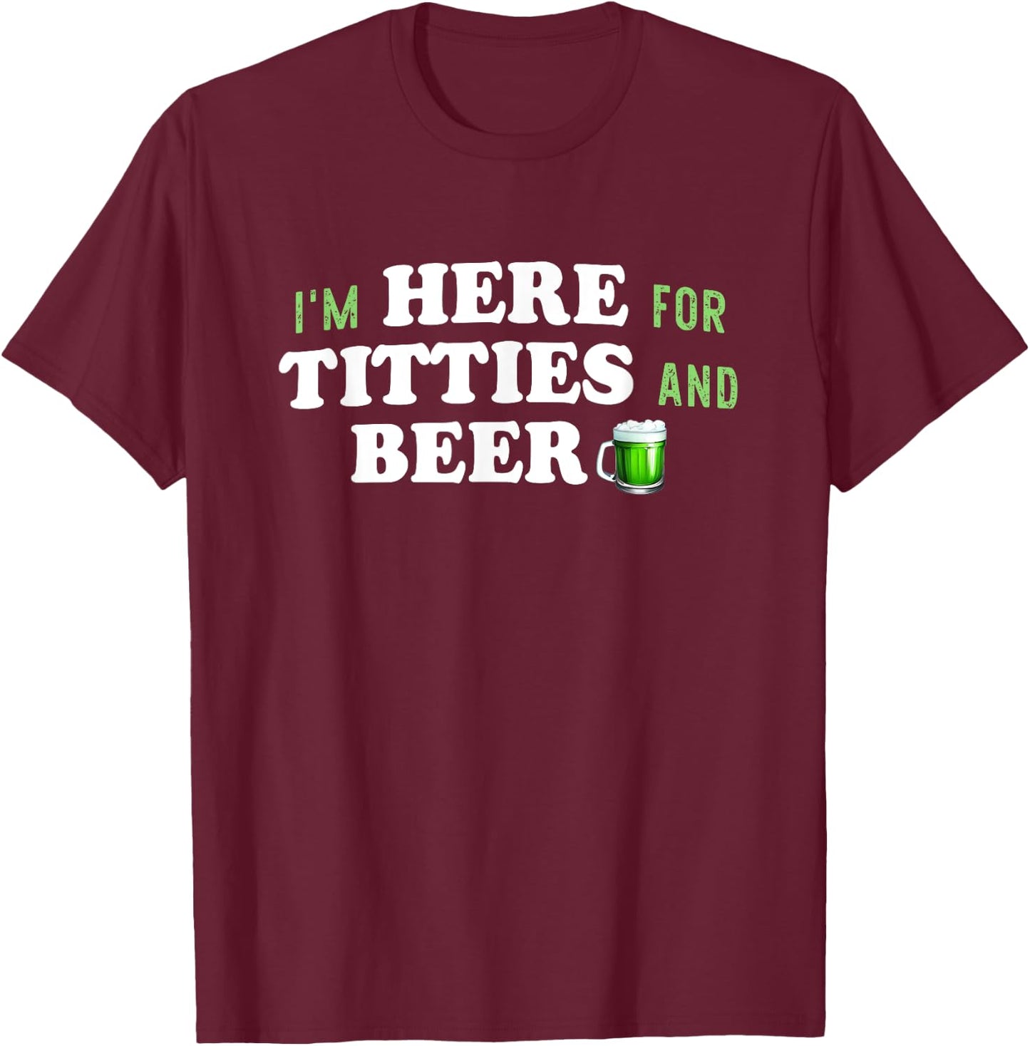 Titties And Beer St. Patrick's Day Adult Humor Boobs Tits T-Shirt - T-Shirt | Maroon