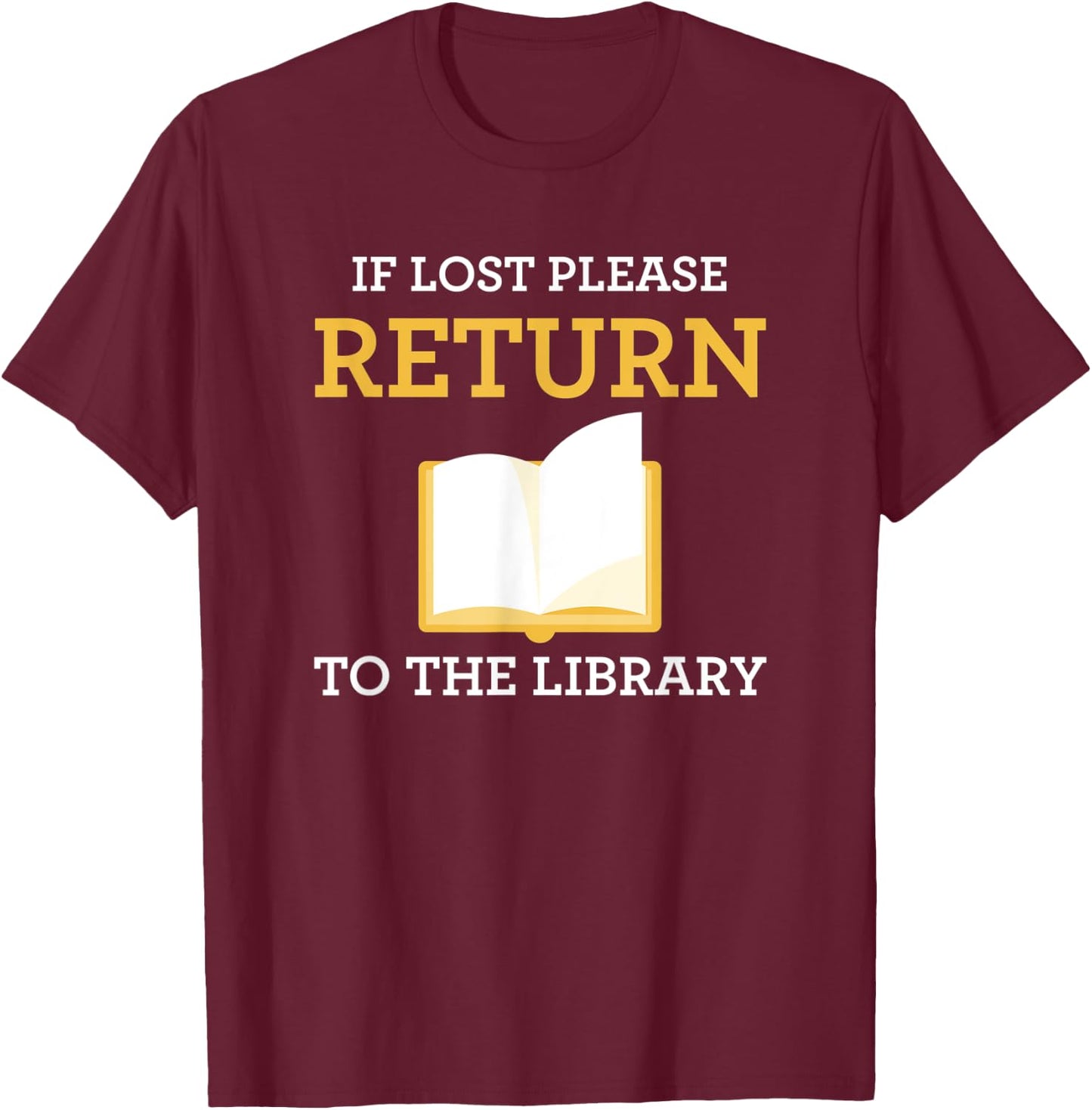 Funny Librarian If Lost Return To Library T-Shirt - T-Shirt | Maroon