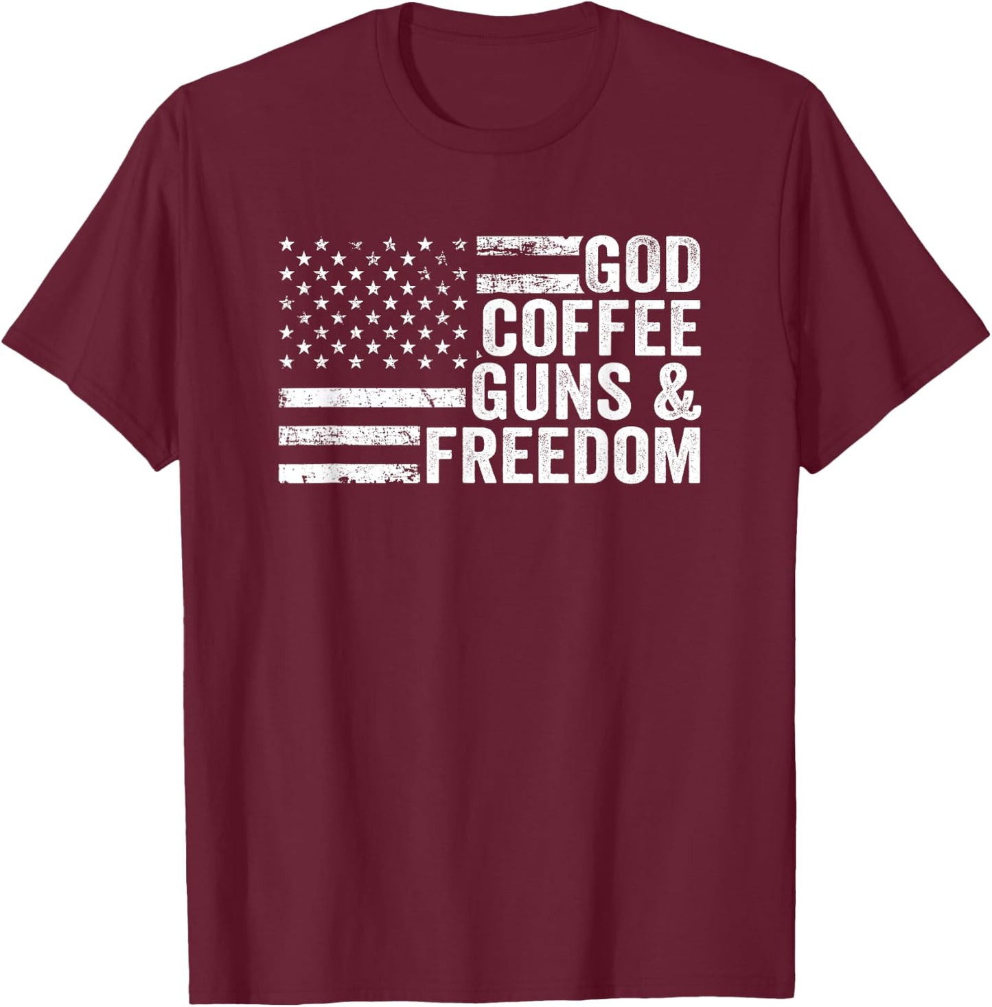 GOD COFFEE GUNS & FREEDOM - Funny Pro Gun USA Flag Women Men T-Shirt - T-Shirt | Maroon