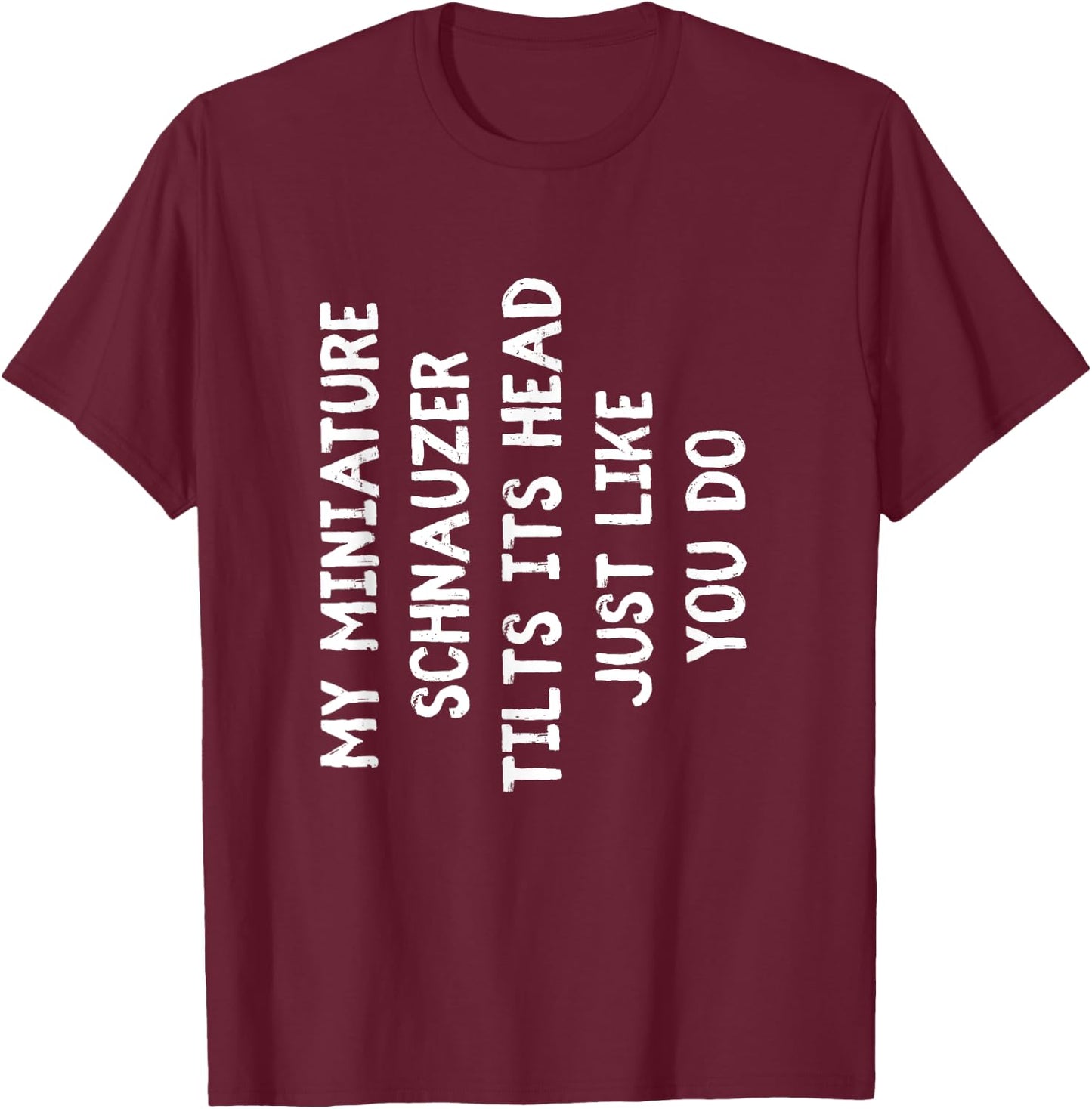 Miniature Schnauzer Funny Dog Lover Gift Cute Women Men Kids T-Shirt - T-Shirt | Maroon
