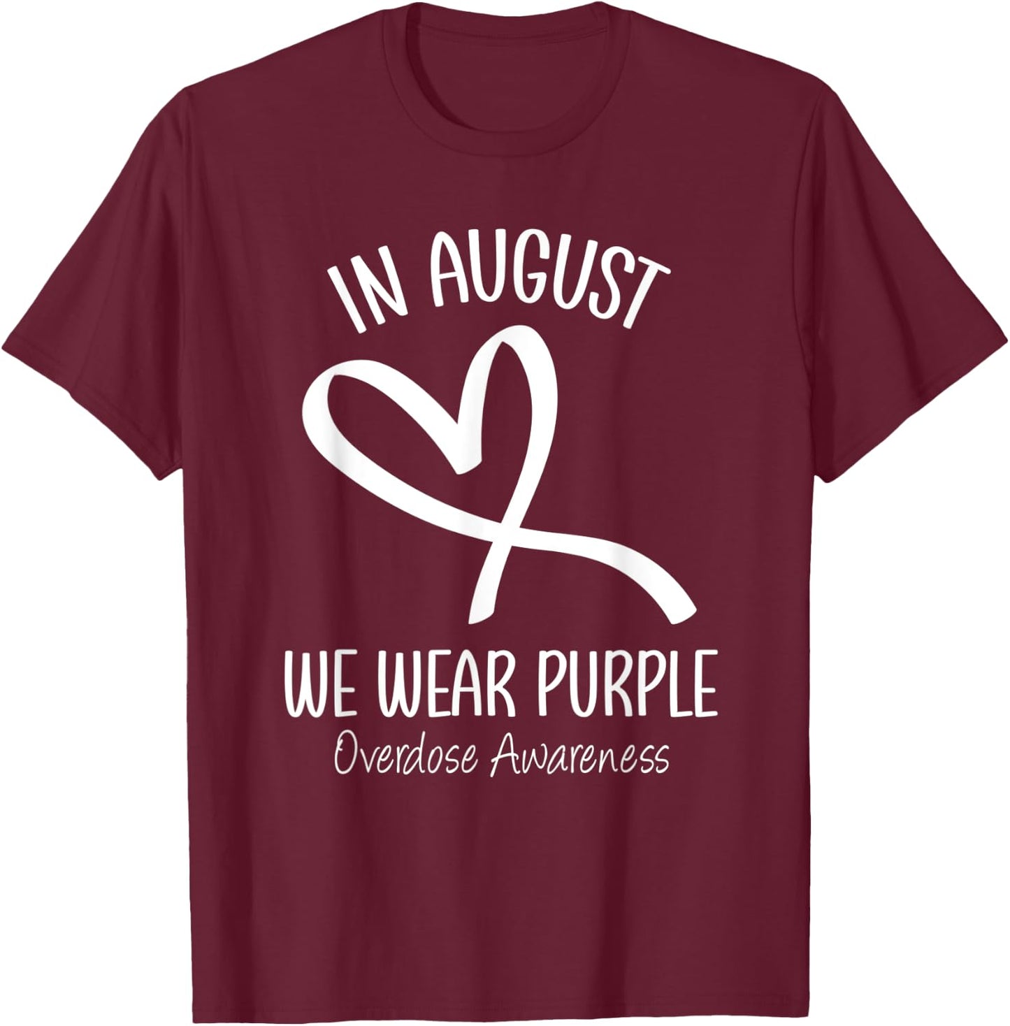 Heart In August We Wear Purple Overdose Awareness Ribbon T-Shirt - T-Shirt | Maroon