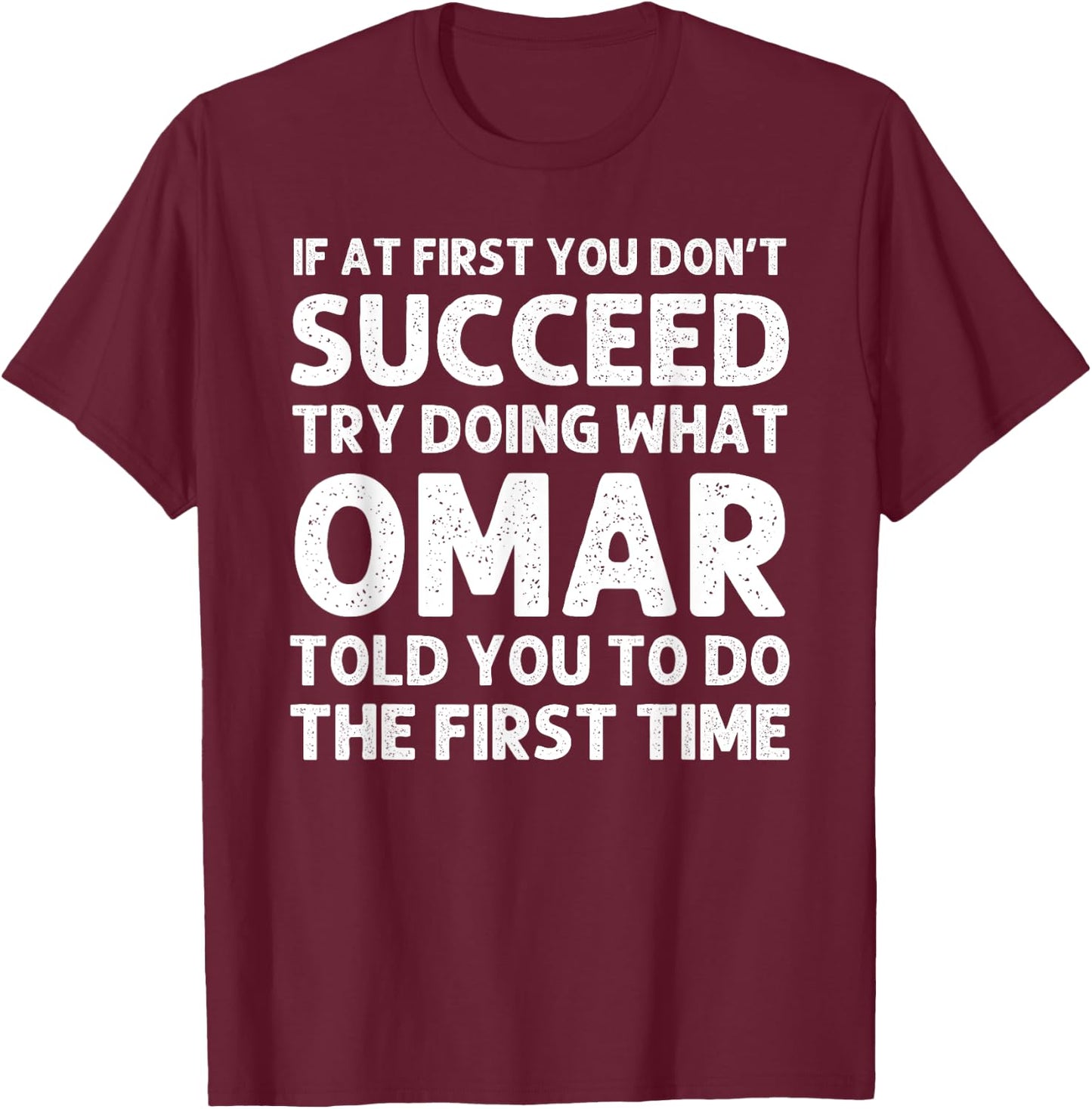 OMAR Gift Name Personalized Birthday Funny Christmas Joke T-Shirt - T-Shirt | Maroon