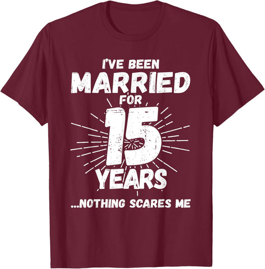 Couples Married 15 Years - Funny 15th Wedding Anniversary T-Shirt - T-Shirt | Maroon