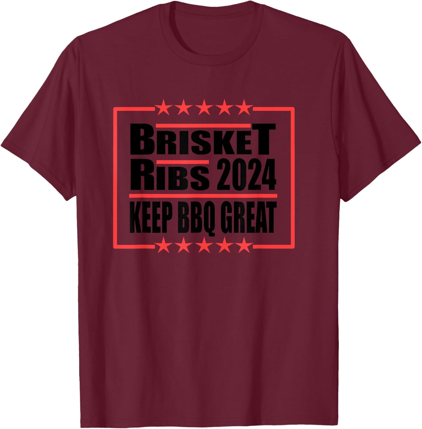 Brisket Ribs 2024 Keep BBQ Great Funny Election Design T-Shirt - T-Shirt | Maroon