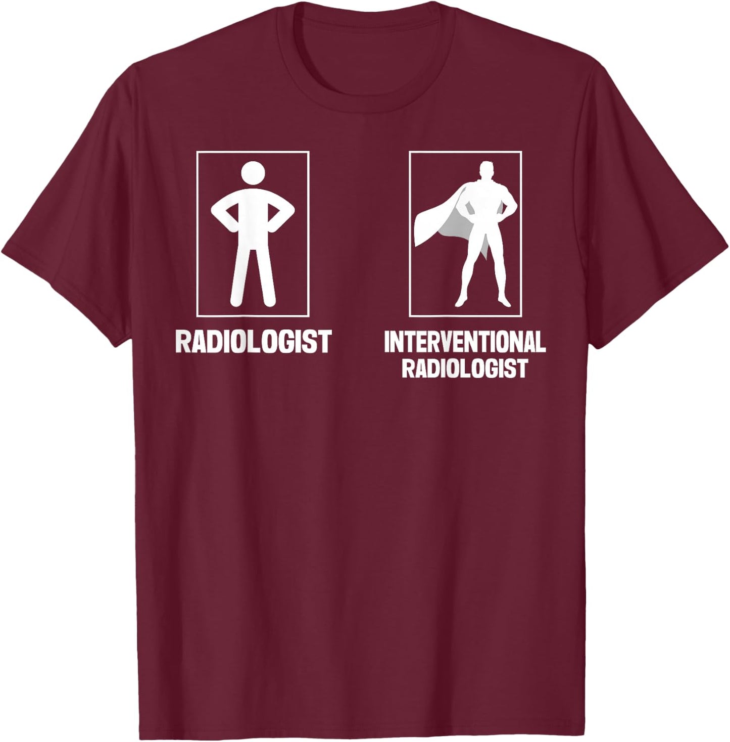 Interventional Radiologist Radiology T-Shirt - T-Shirt | Maroon