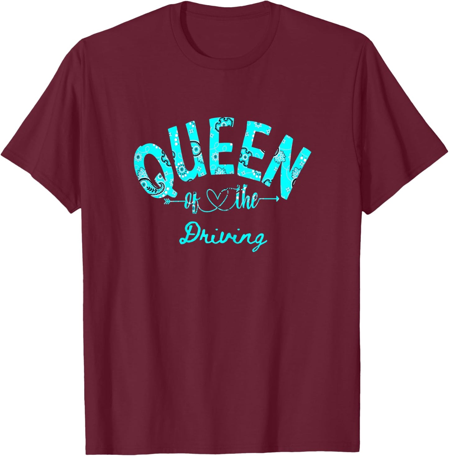 Queen Of Driving T-Shirt - T-Shirt | Maroon