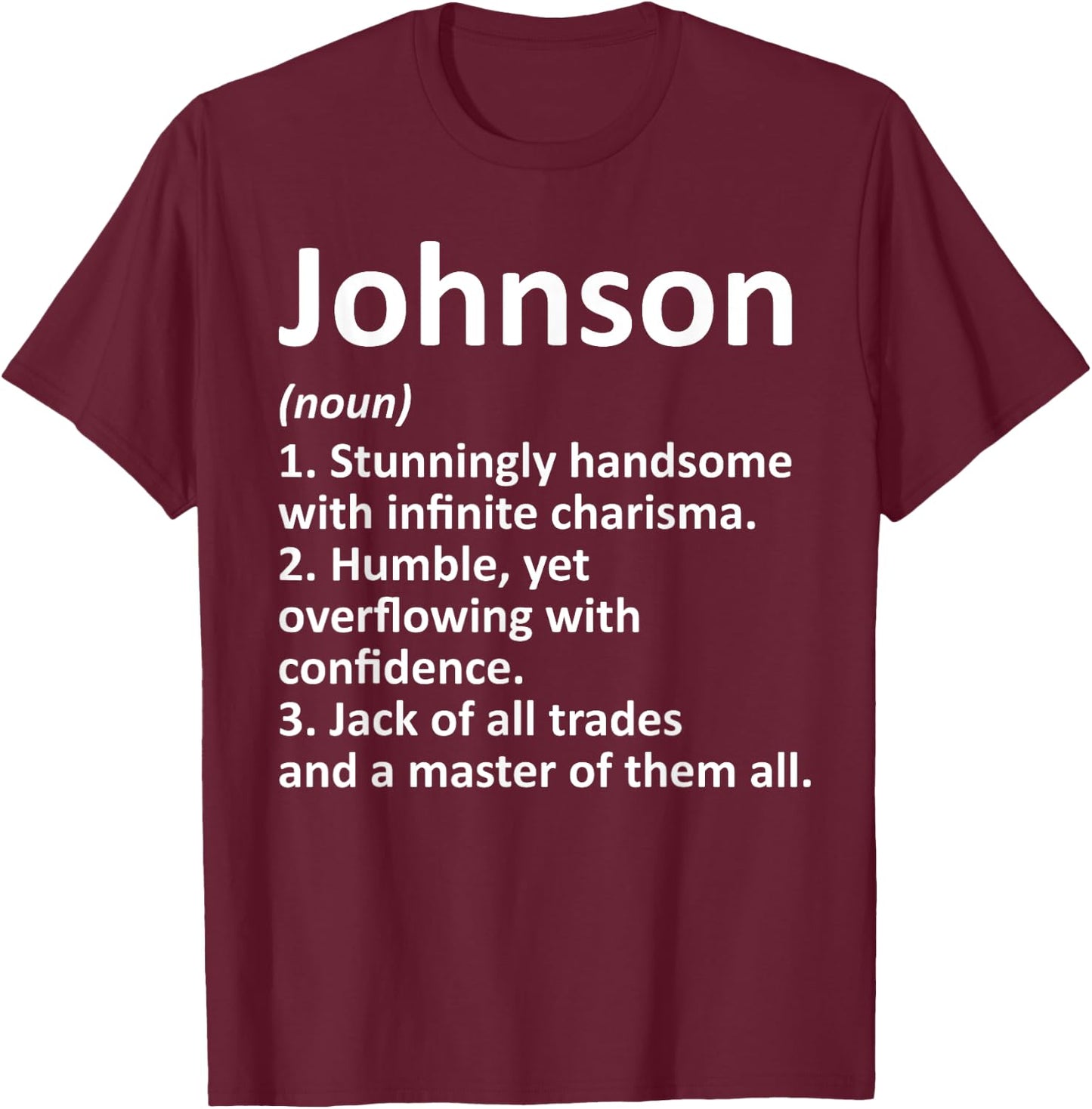 Custom Men Name Meaning Boy Christmas Father's Day Johnson Definition Personalized Name Funny Birthday Gift T-Shirt - T-Shirt | Maroon