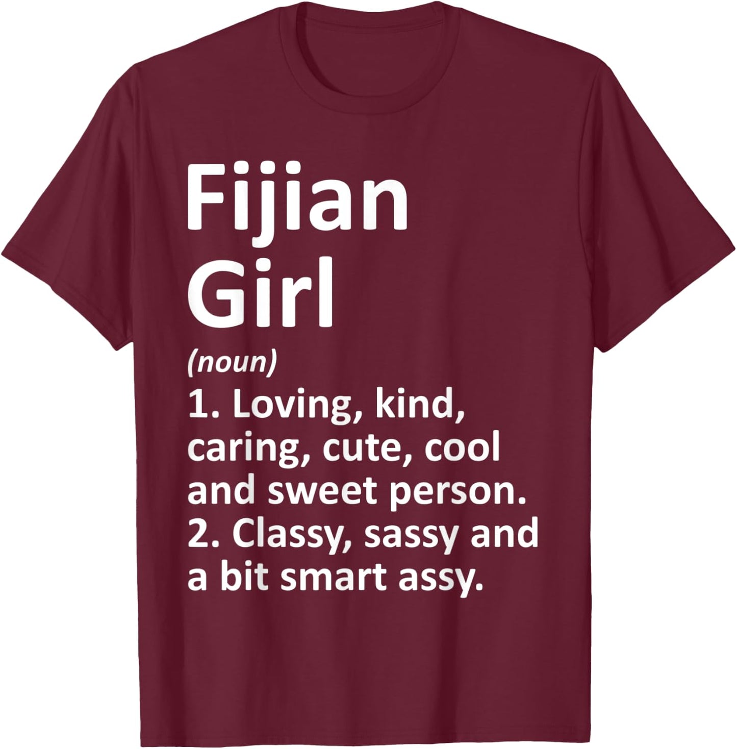 FIJIAN GIRL FIJI Gift Funny Country Home Roots Descent T-Shirt - T-Shirt | Maroon