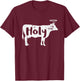 Holy Cow Funny Dairy Farmer Midwest Pride T-Shirt - T-Shirt | Maroon