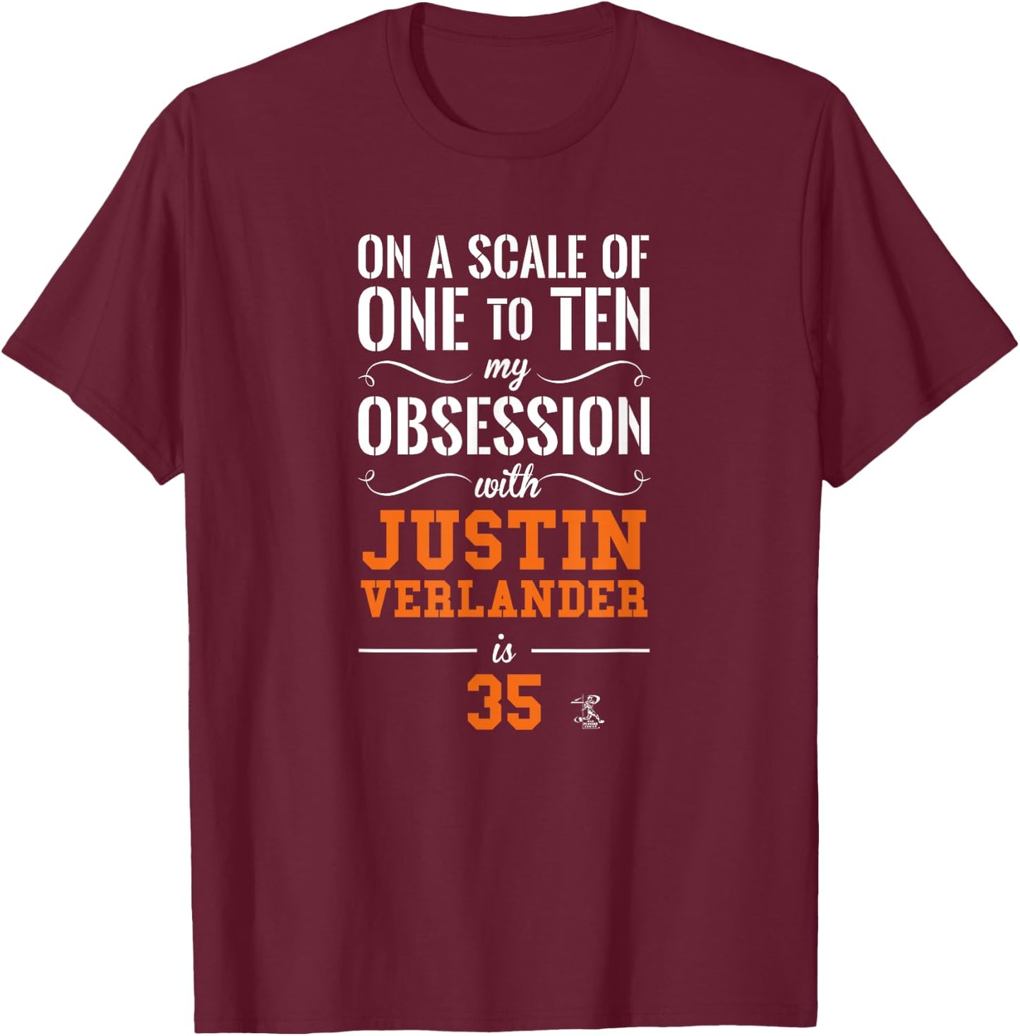 Justin Verlander Scale of 1 to 10 Gameday T-Shirt - T-Shirt | Maroon