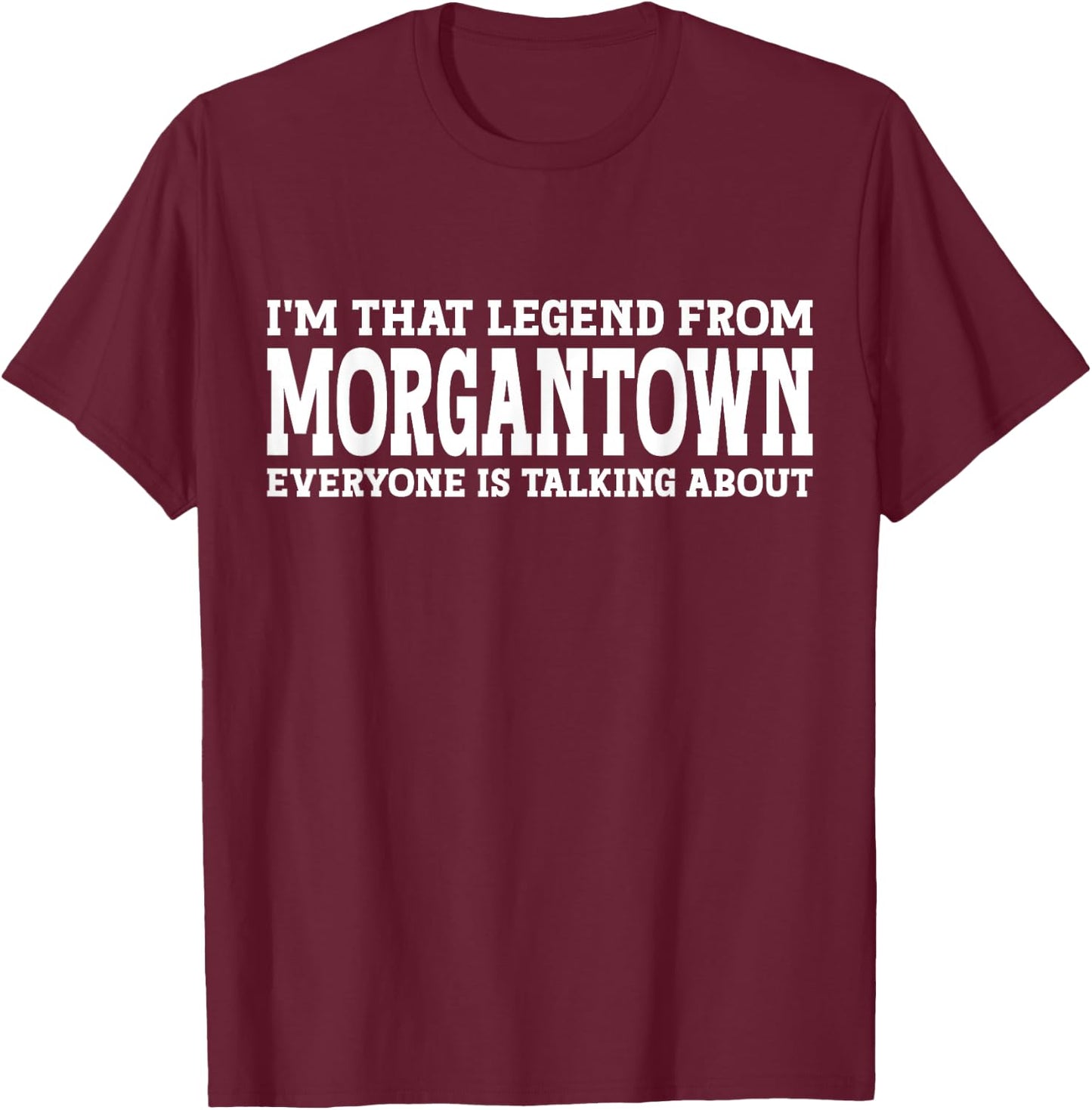 Morgantown Hometown WV West Virginia Funny City Morgantown , Small T-Shirt - T-Shirt | Maroon