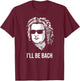 I'll Be Bach Funny Composer Classical Musician Gift T-Shirt - T-Shirt | Maroon