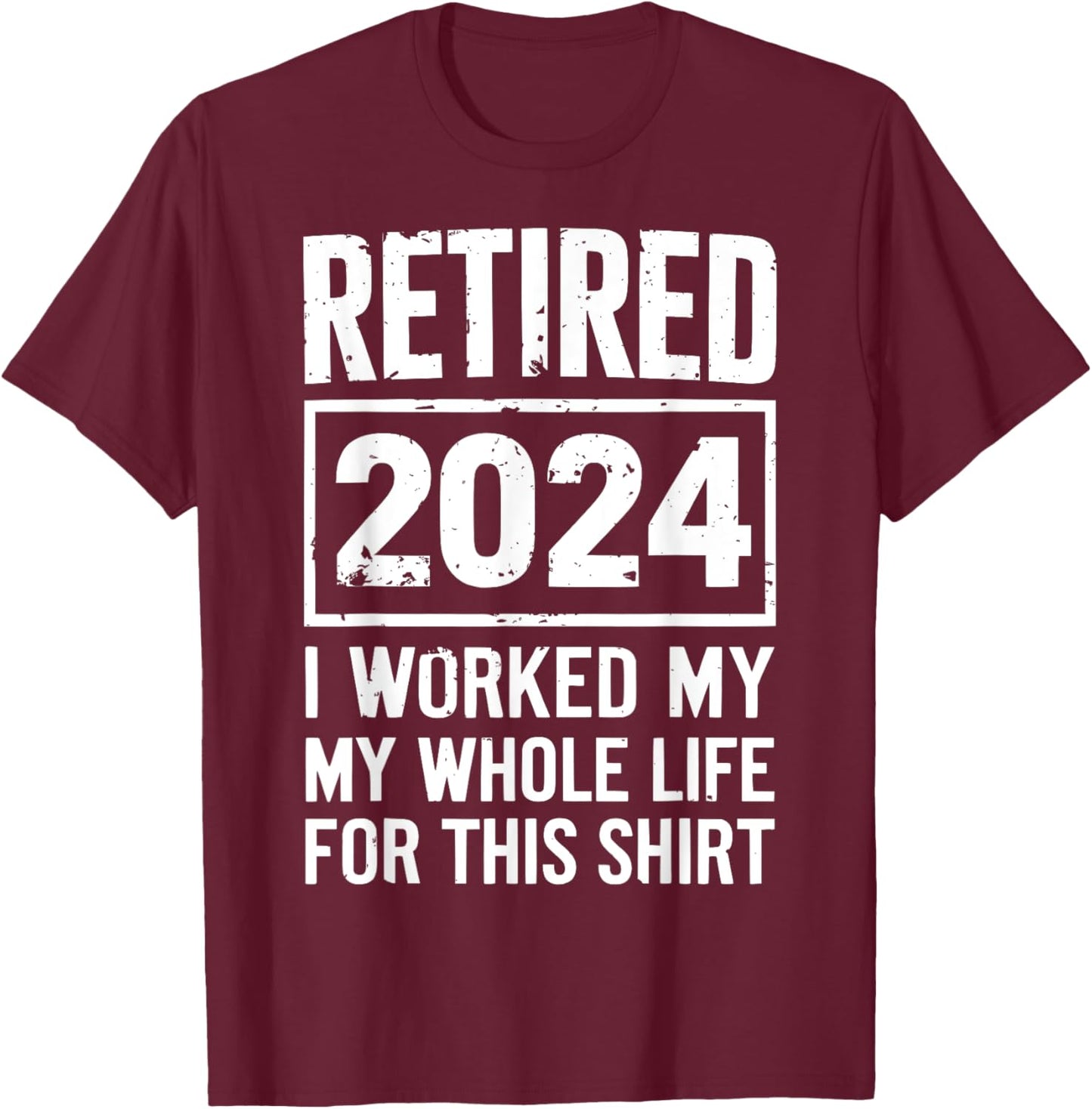 Humor & Women: Retired 2024 T-Shirt - T-Shirt | Maroon
