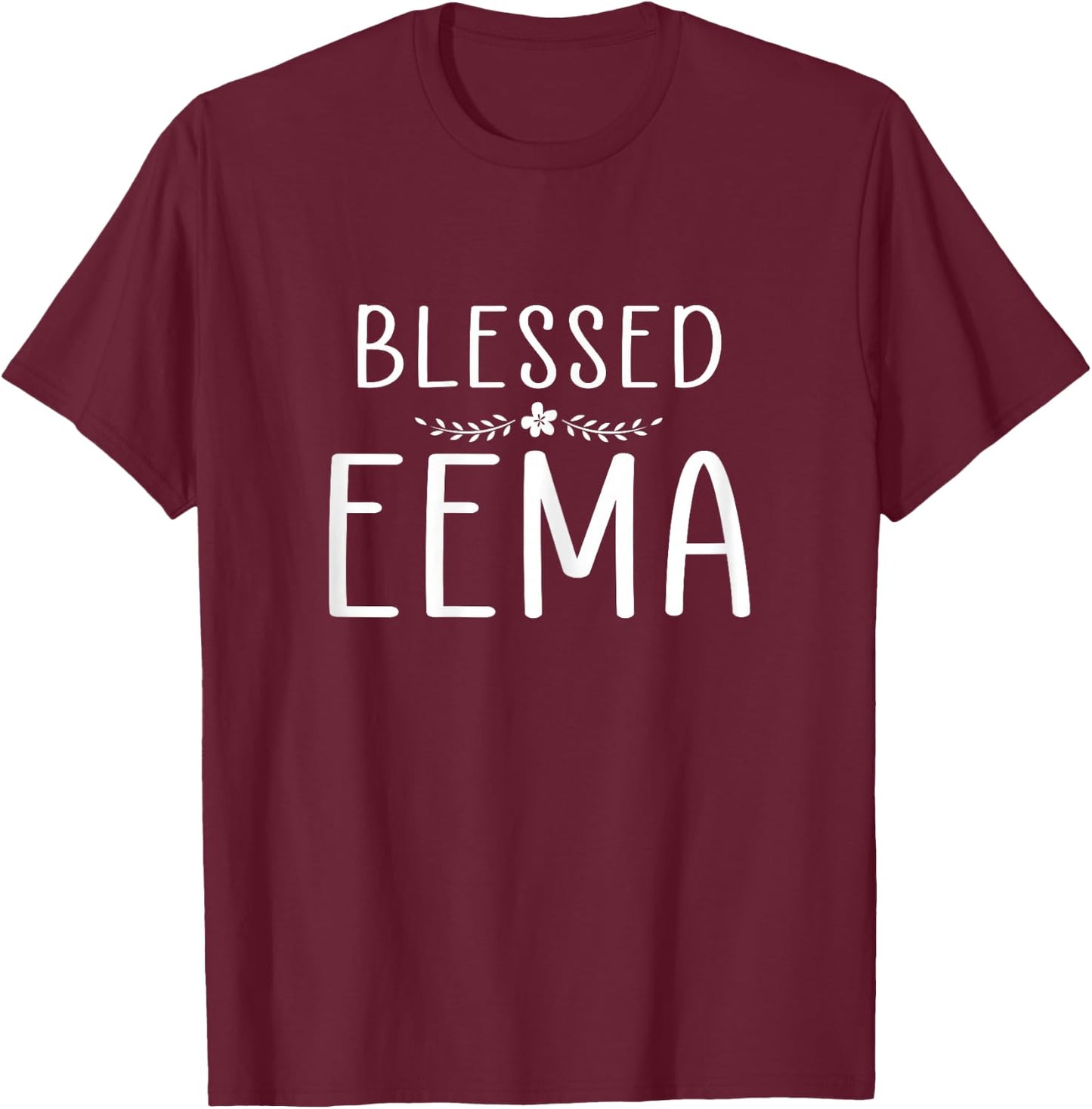 Blessed EEMA Cute Floral Mom Grandma Xmas / Mothers Day T-Shirt - T-Shirt | Maroon