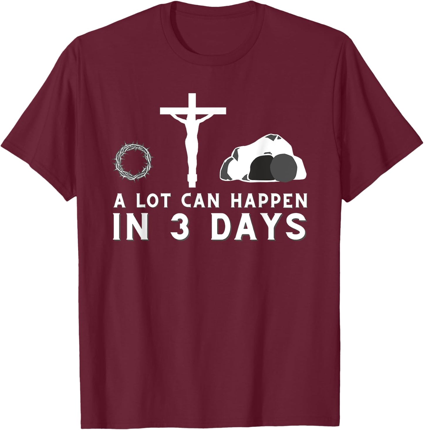 A Lot Can Happen in 3 Days - Funny Christian Bible & Jesus T-Shirt - T-Shirt | Maroon