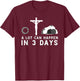 A Lot Can Happen in 3 Days - Funny Christian Bible & Jesus T-Shirt - T-Shirt | Maroon
