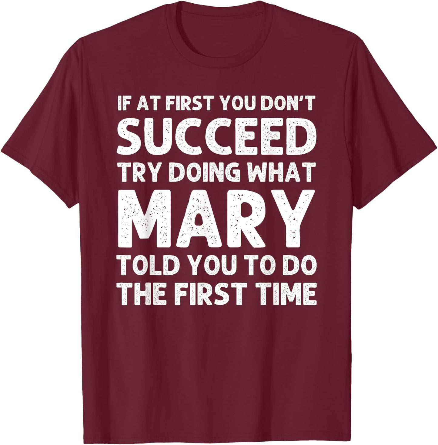 MARY Name Personalized Birthday Funny Christmas Joke T-Shirt - T-Shirt | Maroon