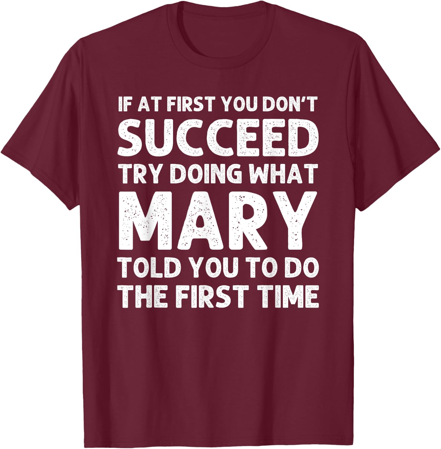 MARY Name Personalized Birthday Funny Christmas Joke T-Shirt - T-Shirt | Maroon