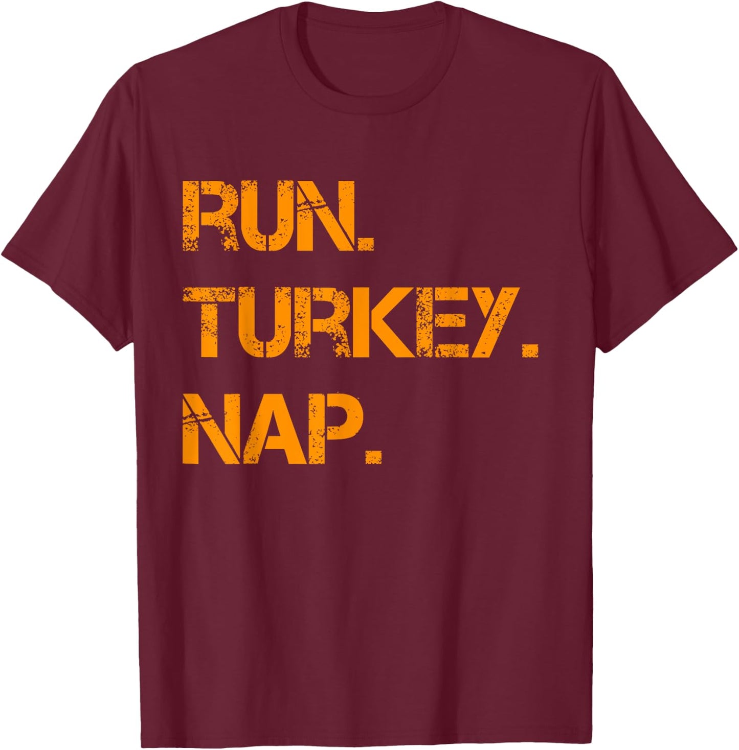 Run Turkey Nap Thanksgiving Shirt,Funny Turkey Trot Running T-Shirt - T-Shirt | Maroon