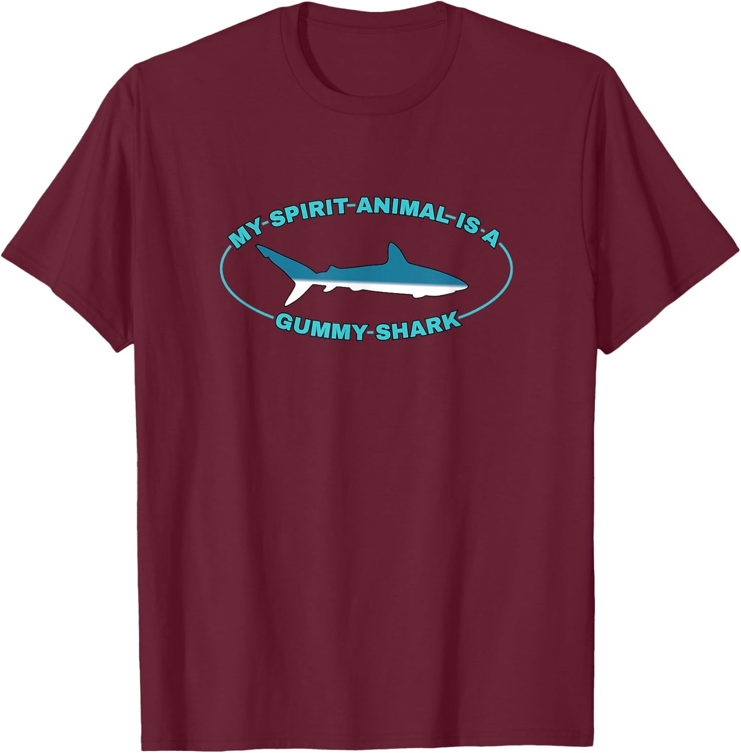 My Spirit Animal is a Gummy Shark T-Shirt - T-Shirt | Maroon