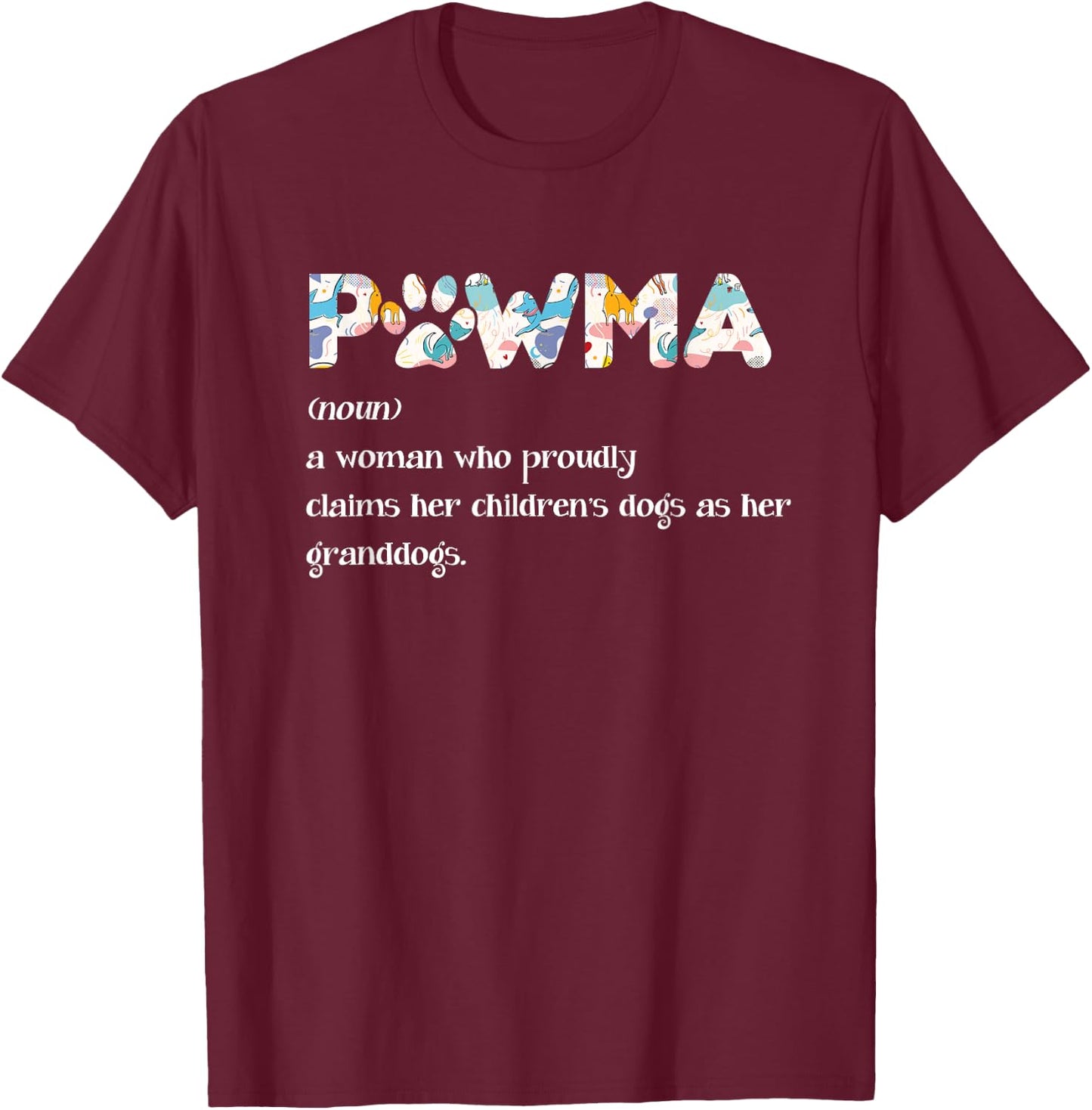 Pawma Dog Mom Dogs Owner Lover Puppies Animal Rescue T-Shirt - T-Shirt | Maroon
