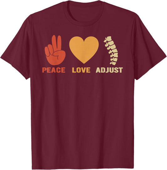 Peace Love Adjust Chiropractor Chiropractic T-Shirt - T-Shirt | Maroon