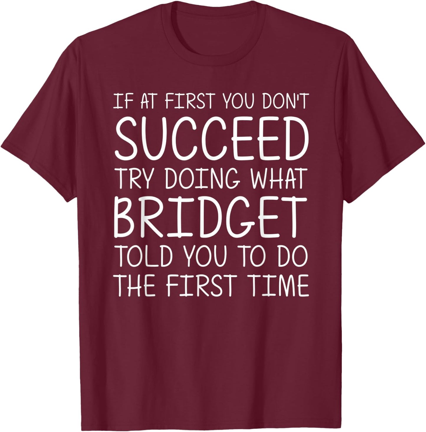 BRIDGET Gift Name Personalized Birthday Funny Christmas Joke T-Shirt - T-Shirt | Maroon