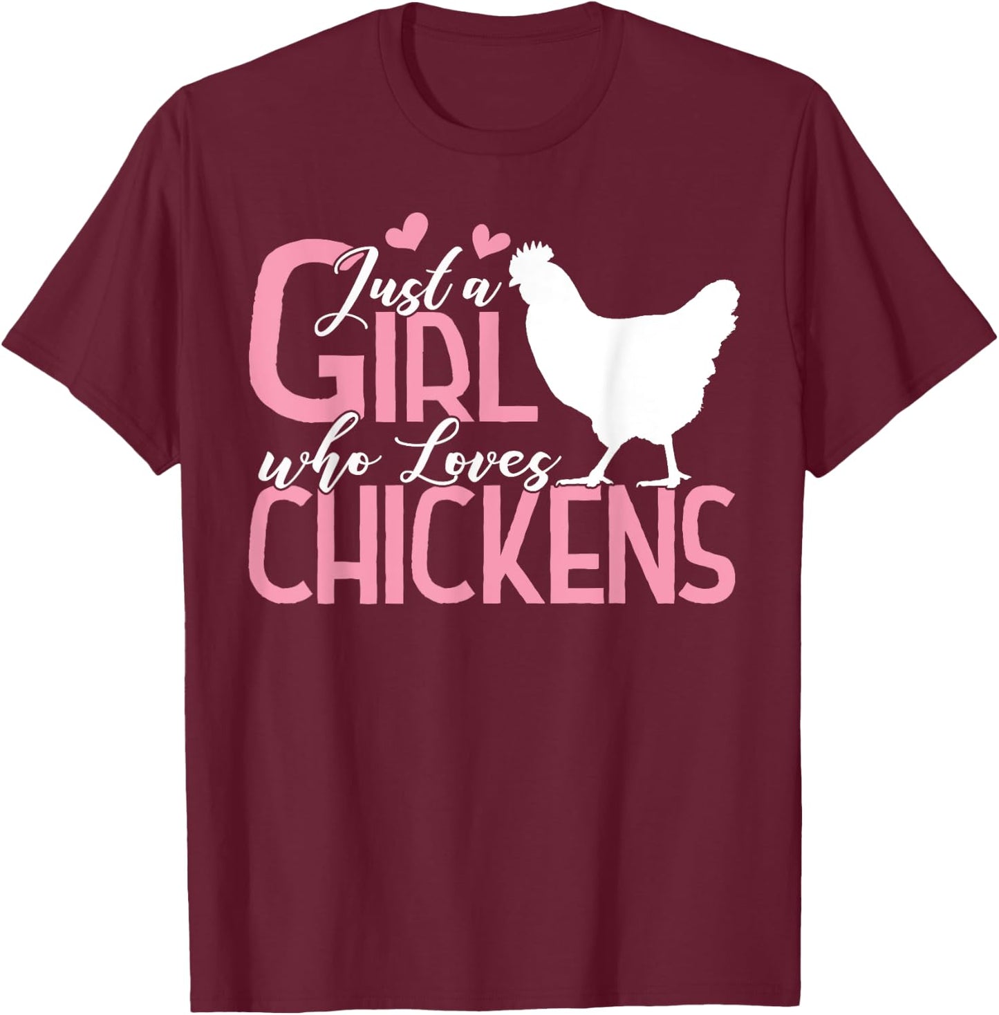 Just a Girl who Loves Chickens Gift Poultry Lovers T-Shirt - T-Shirt | Maroon