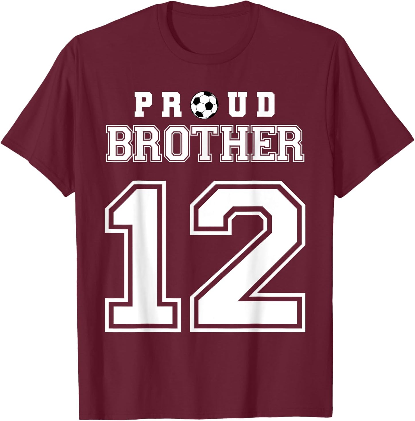 Number 12 Custom Proud Soccer Futbol Brother Personalized T-Shirt - T-Shirt | Maroon