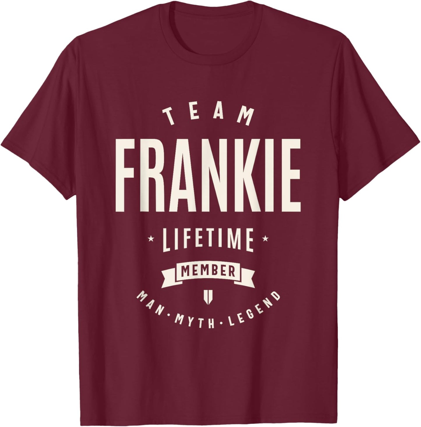 Team Frankie Lifetime Member Funny Name Frankie T-Shirt - T-Shirt | Maroon