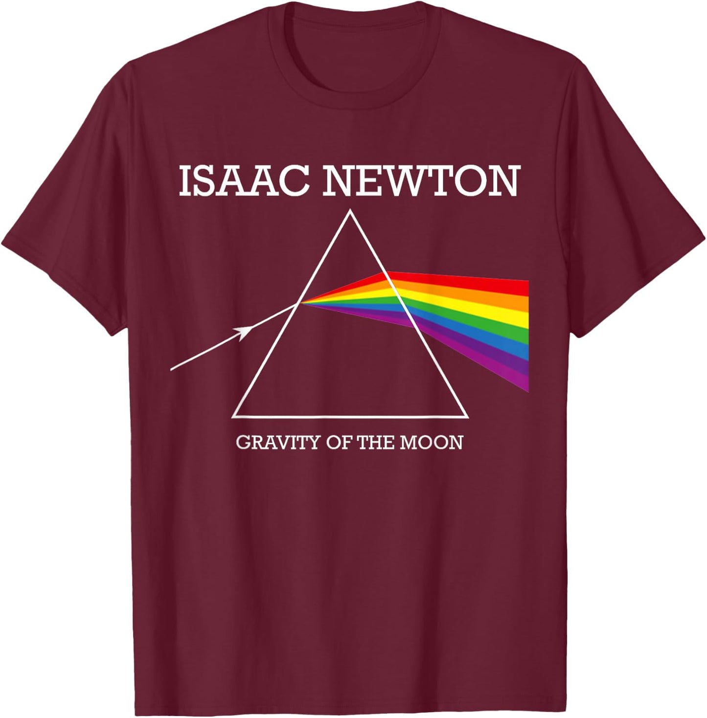 Nerdy Isaac Newton Prism Gravity of the Moon Rock Music Geek T-Shirt - T-Shirt | Maroon